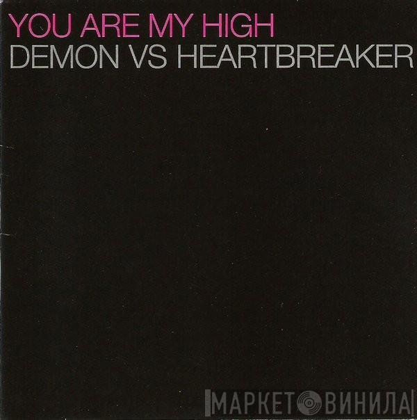 vs Demon  Heartbreaker  - You Are My High