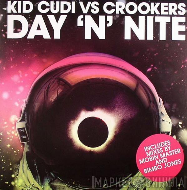 vs Kid Cudi  Crookers  - Day 'N' Nite