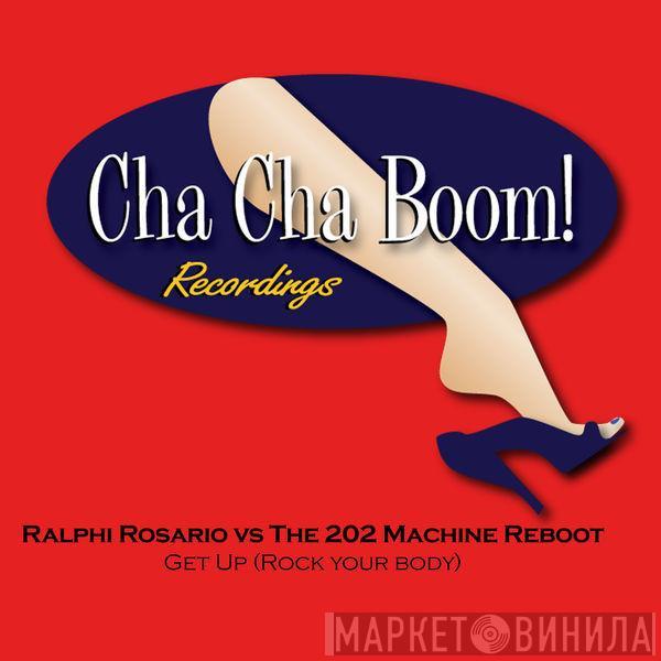 vs Ralphi Rosario  The 202 Machine  - Get Up (Rock Your Body)