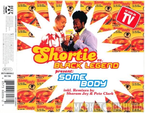 vs. Shortie  Black Legend  - Somebody