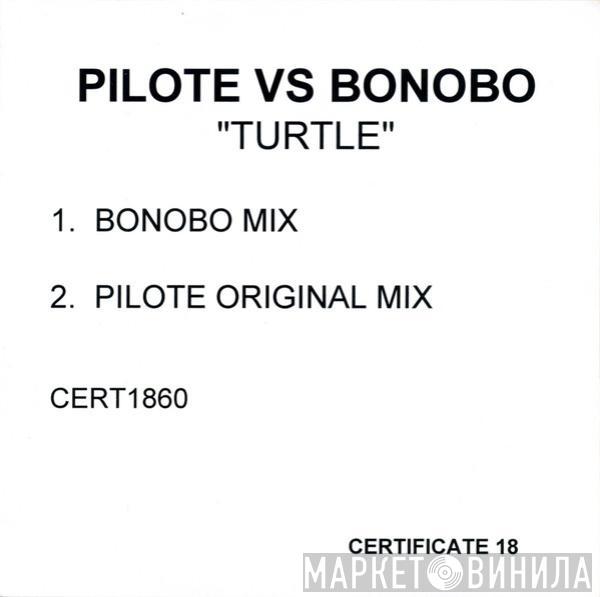 vs. Pilote  Bonobo  - Turtle