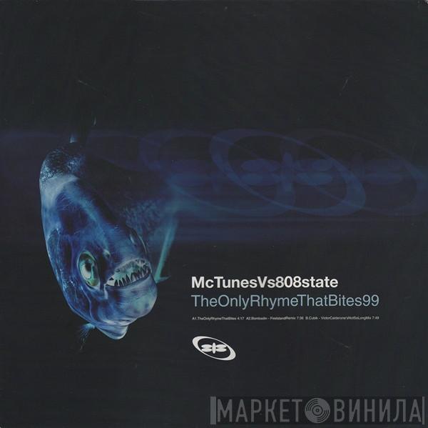 vs. MC Tunes  808 State  - The Only Rhyme That Bites 99