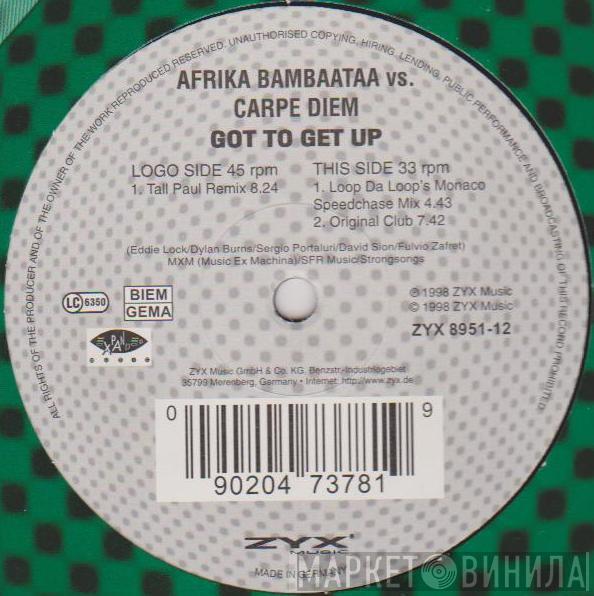 vs. Afrika Bambaataa  Carpe Diem  - Got To Get Up