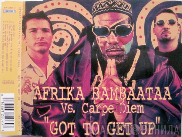 vs. Afrika Bambaataa  Carpe Diem  - Got To Get Up