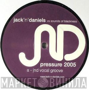 vs. Jack n Daniels  Sounds Of Blackness  - Pressure 2005