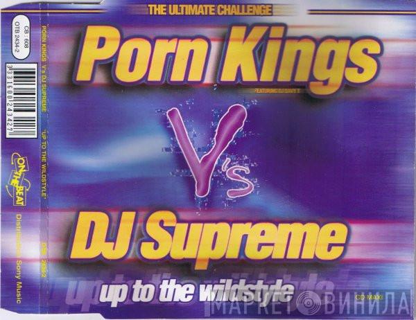vs. Porn Kings  DJ Supreme  - Up To The Wildstyle
