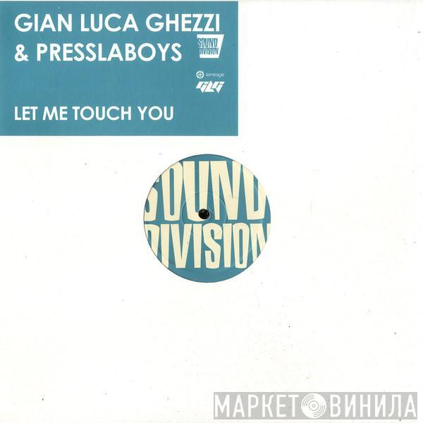 vs. Gian Luca Ghezzi  Presslaboys  - Let Me Touch You