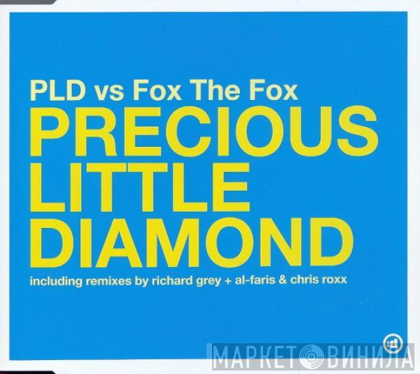 vs. PLD  Fox The Fox  - Precious Little Diamond