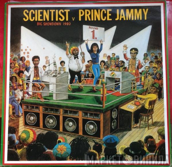 vs. Scientist  Prince Jammy  - Big Showdown