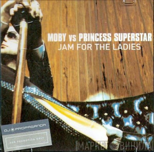 vs. Moby  Princess Superstar  - Jam For The Ladies