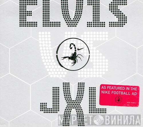 vs. Elvis Presley  Junkie XL  - A Little Less Conversation