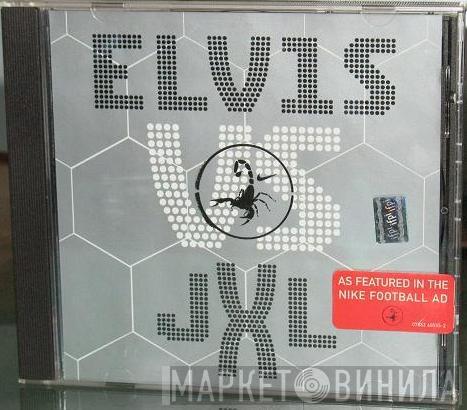 vs. Elvis Presley  Junkie XL  - A Little Less Conversation