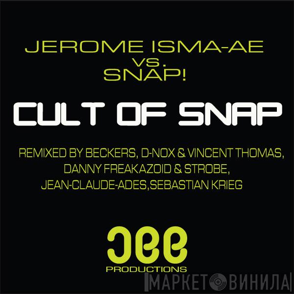 vs. Jerome Isma-Ae  Snap!  - Cult Of Snap (Remixes)