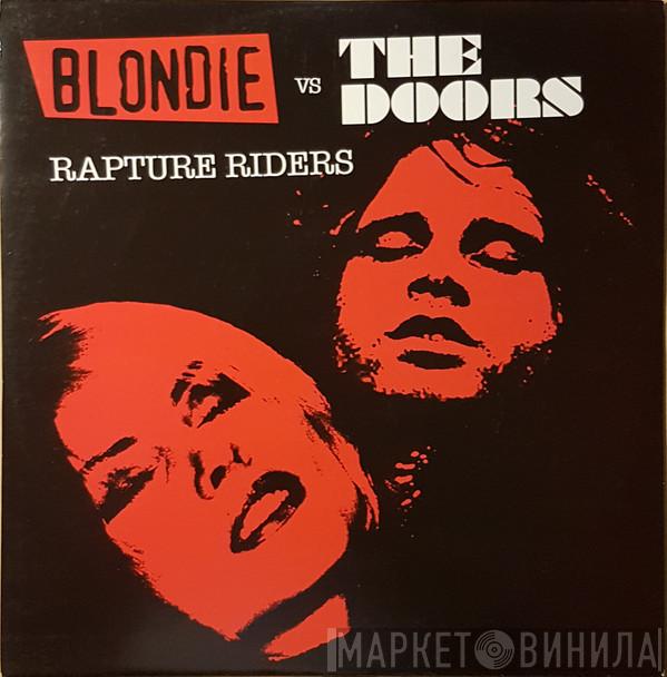 vs. Blondie  The Doors  - Rapture Riders