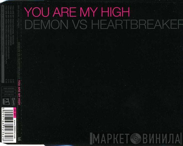 vs. Demon  Heartbreaker  - You Are My High