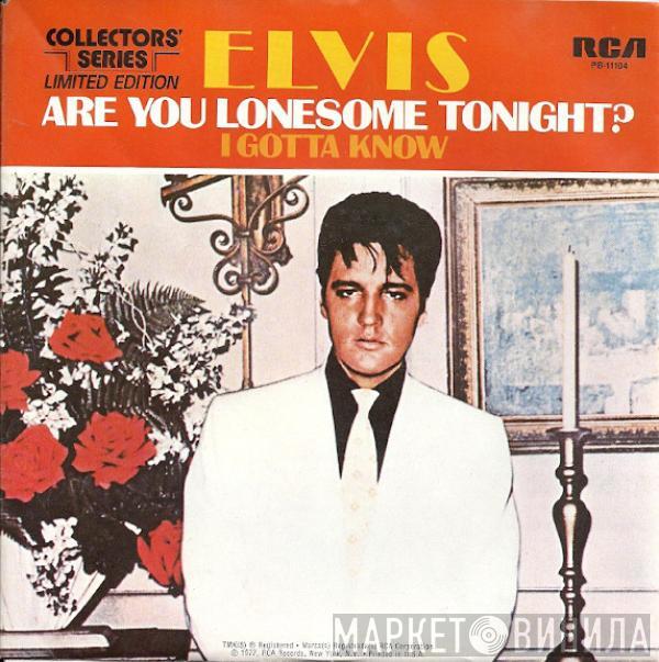 with Elvis Presley  The Jordanaires  - Are You Lonesome Tonight? / I Gotta Know