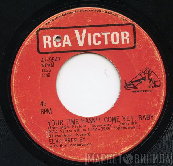with Elvis Presley  The Jordanaires  - Your Time Hasn't Come Yet, Baby