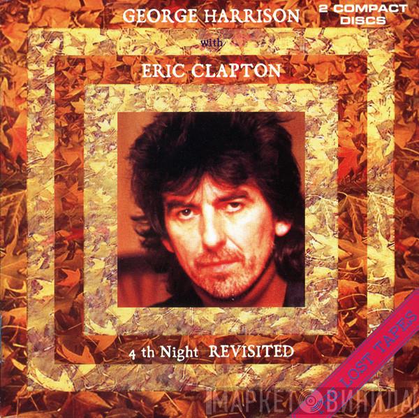 with George Harrison  Eric Clapton  - 4 th Night Revisited