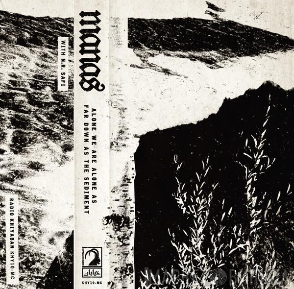 with Manas  Nik Rayne  - Alone We Are Alone As Far Down As the Sediment