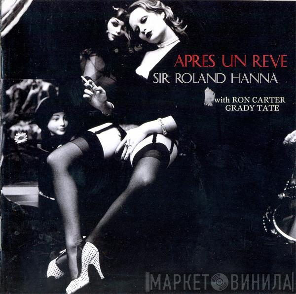 with Roland Hanna , Ron Carter  Grady Tate  - Apres Un Reve