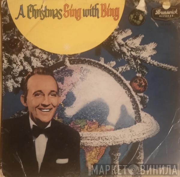 with The Bing Crosby and Norman Luboff Choir  Paul Weston And His Orchestra  - A Christmas Sing With Bing