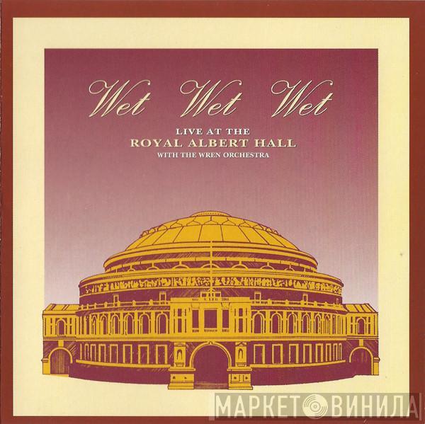 with Wet Wet Wet  The Wren Orchestra  - Live At The Royal Albert Hall