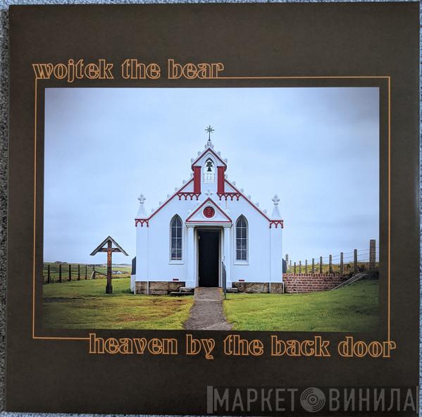 wojtek the bear - Heaven By The Back Door