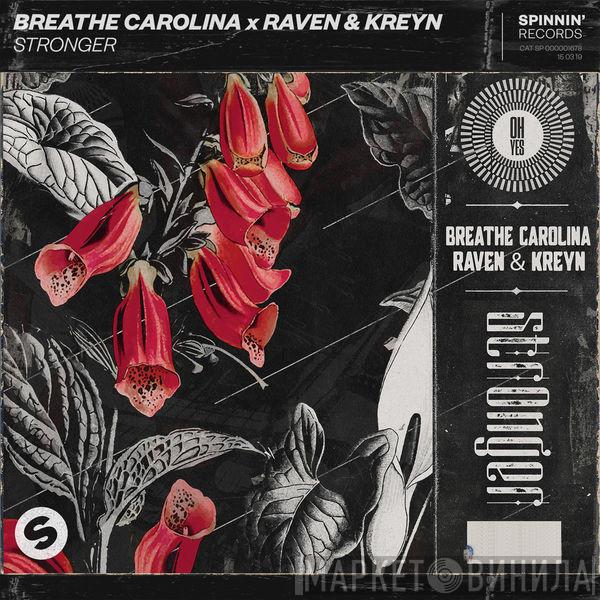 x Breathe Carolina  Raven & Kreyn  - Stronger