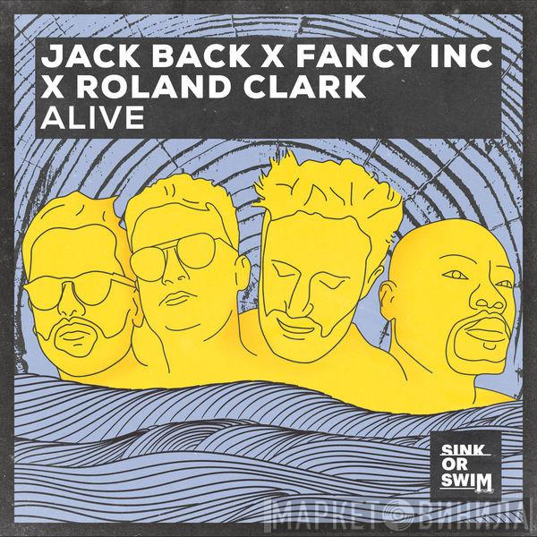 x Jack Back x Fancy Inc  Roland Clark  - Alive