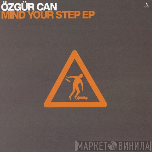 Özgür Can - Mind Your Step EP