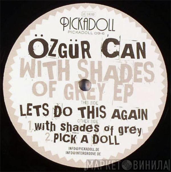 Özgür Can - With Shades Of Grey EP