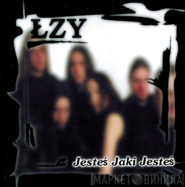 Łzy - Jesteś Jaki Jesteś