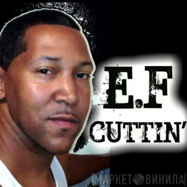 E.F. Cuttin' - Винил CD и Кассеты E.F. Cuttin' на сайте МаркетВинила