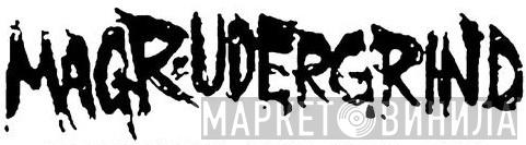 Magrudergrind - Винил CD и Кассеты Magrudergrind на сайте МаркетВинила