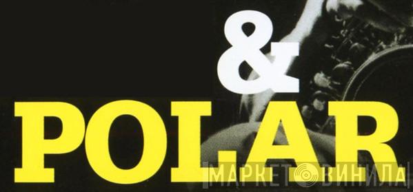... & Polar - Винил CD и Кассеты лейбла ... & Polar на сайте МаркетВинила