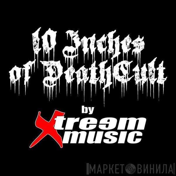 10 Inches Of Deathcult - Винил CD и Кассеты лейбла 10 Inches Of Deathcult на сайте МаркетВинила