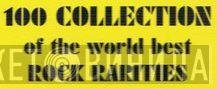 100 Collection Of The World Best Rock Rarities - Винил CD и Кассеты лейбла 100 Collection Of The World Best Rock Rarities на сайте МаркетВинила