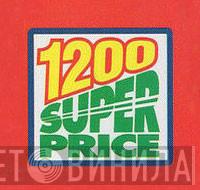 1200 Super Price - Винил CD и Кассеты лейбла 1200 Super Price на сайте МаркетВинила