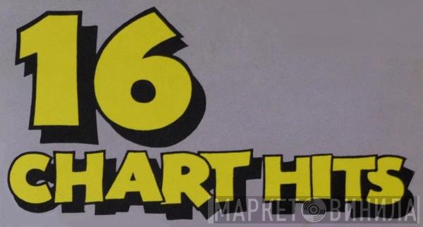 16 Chart Hits - Винил CD и Кассеты лейбла 16 Chart Hits на сайте МаркетВинила