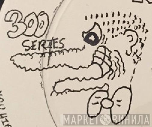 300 Series - Винил CD и Кассеты лейбла 300 Series на сайте МаркетВинила