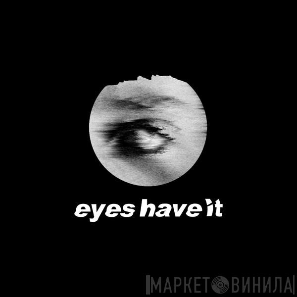 30D Eyes Have It - Винил CD и Кассеты лейбла 30D Eyes Have It на сайте МаркетВинила