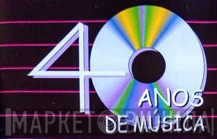 40 Anos De Música - Винил CD и Кассеты лейбла 40 Anos De Música на сайте МаркетВинила