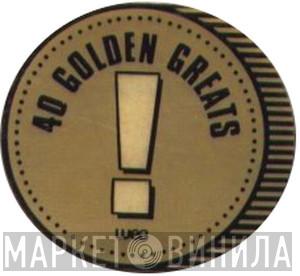40 Golden Greats - Винил CD и Кассеты лейбла 40 Golden Greats на сайте МаркетВинила