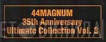 44Magnum 35th Anniversary Ultimate Collection - Винил CD и Кассеты лейбла 44Magnum 35th Anniversary Ultimate Collection на сайте МаркетВинила