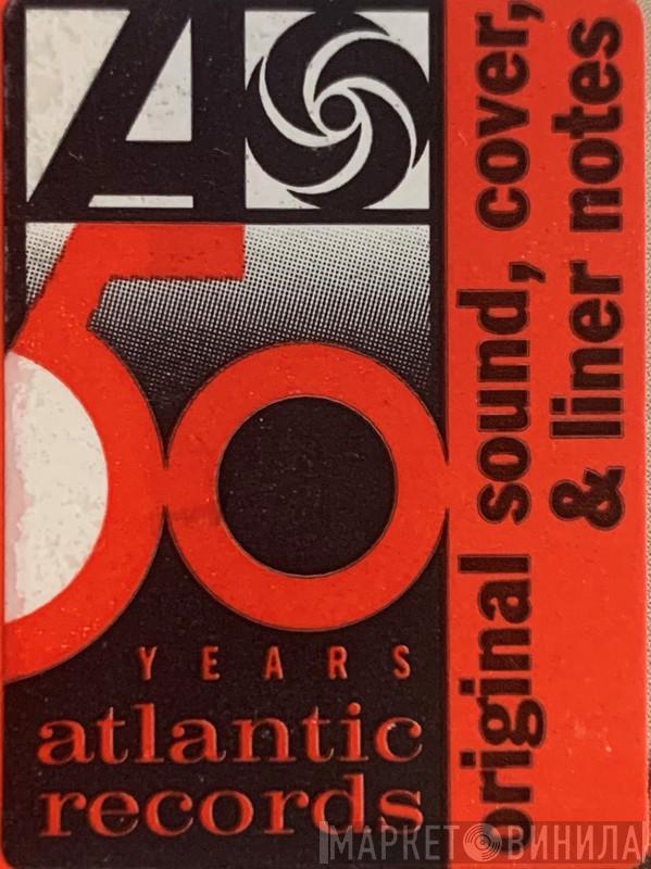 50 Years Atlantic Records - Винил CD и Кассеты лейбла 50 Years Atlantic Records на сайте МаркетВинила