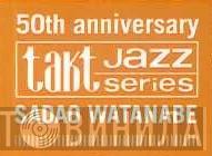 50th Anniversary Takt Jazz Series Sadao Watanabe - Винил CD и Кассеты лейбла 50th Anniversary Takt Jazz Series Sadao Watanabe на сайте МаркетВинила