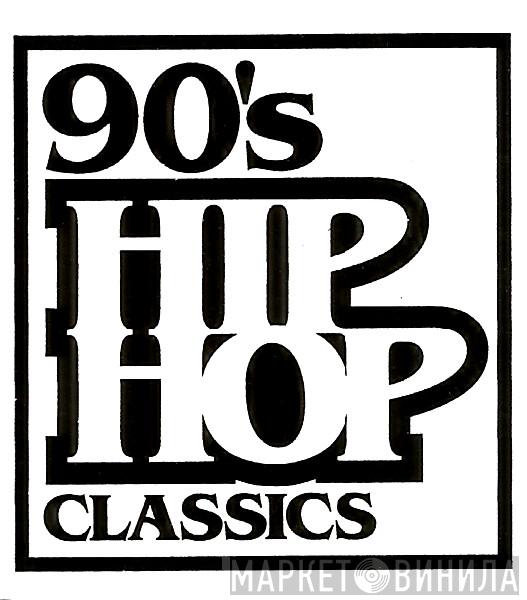 90's Hip Hop Classics - Винил CD и Кассеты лейбла 90's Hip Hop Classics на сайте МаркетВинила