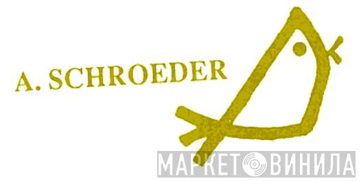 A. Schroeder - Винил CD и Кассеты лейбла A. Schroeder на сайте МаркетВинила