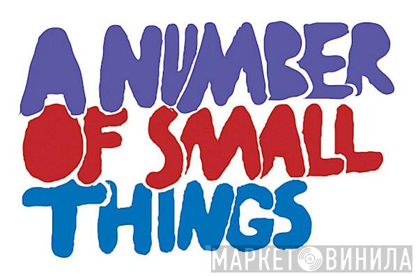 A Number Of Small Things - Винил CD и Кассеты лейбла A Number Of Small Things на сайте МаркетВинила