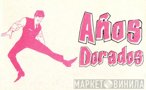 Años Dorados - Винил CD и Кассеты лейбла Años Dorados на сайте МаркетВинила